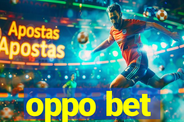 oppo bet